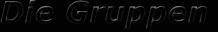 Die Gruppen